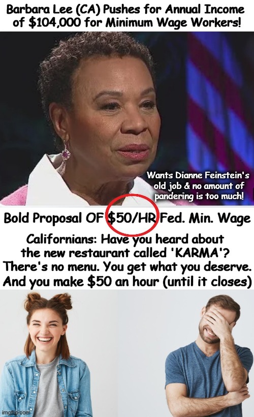 California Scheming AND Dreaming! | image tagged in politics,california,land of fruits and nuts,minimum wage,everyone gets a car,political humor | made w/ Imgflip meme maker