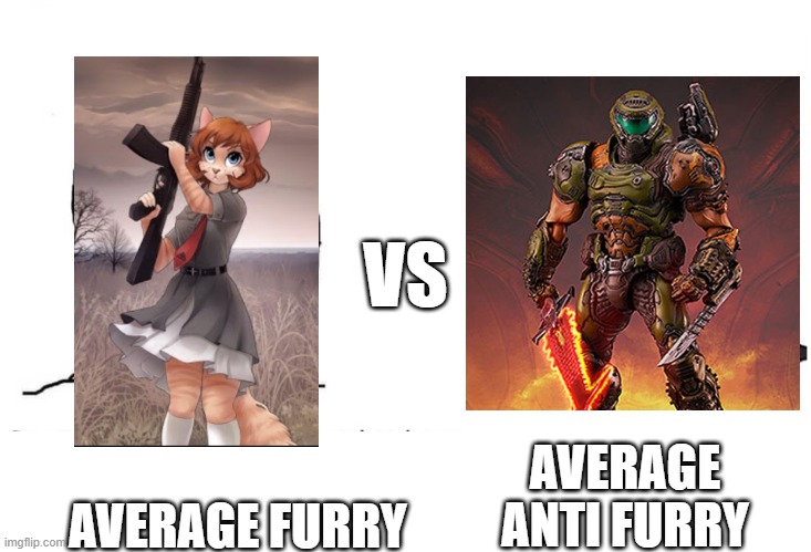 who winning? | VS; AVERAGE ANTI FURRY; AVERAGE FURRY | image tagged in soyboy vs yes chad | made w/ Imgflip meme maker