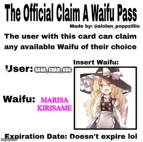 Official claim a waifu pass | GAGA_CHAD_666; MARISA KIRISAME | image tagged in official claim a waifu pass | made w/ Imgflip meme maker