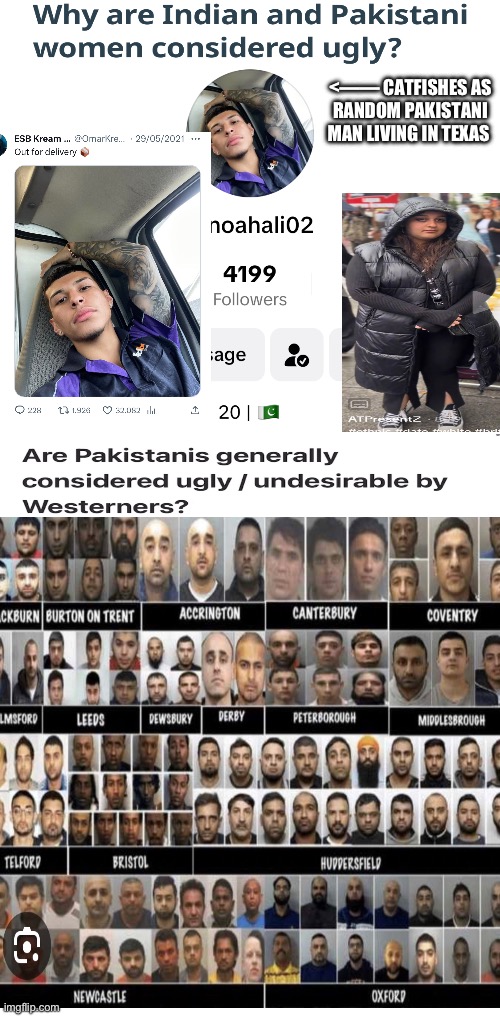 Noahali02 Pakistanis Are The Ugliest people in the world | <—— CATFISHES AS RANDOM PAKISTANI MAN LIVING IN TEXAS | image tagged in ugly,pakistan,inbred,ugly guy,ugly girl,ugly woman | made w/ Imgflip meme maker