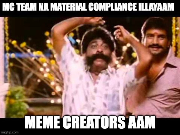 Test | MC TEAM NA MATERIAL COMPLIANCE ILLAYAAM; MEME CREATORS AAM | image tagged in test | made w/ Imgflip meme maker