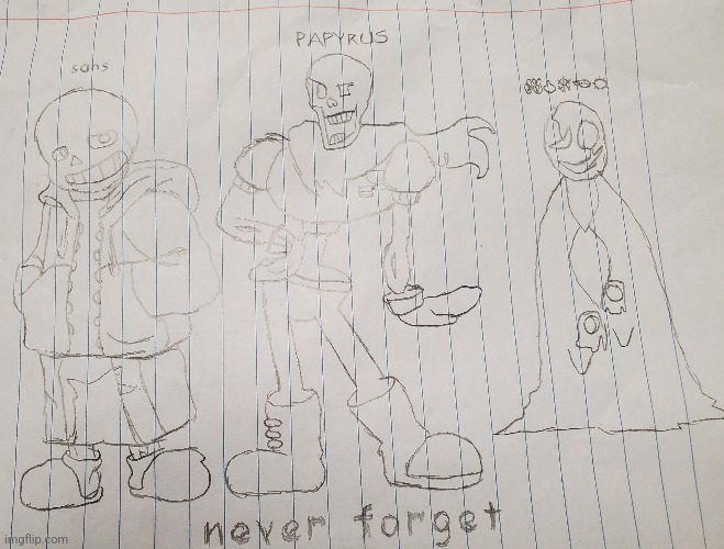 * never forget. | image tagged in sans undertale,papyrus,gaster,undertale,art | made w/ Imgflip meme maker