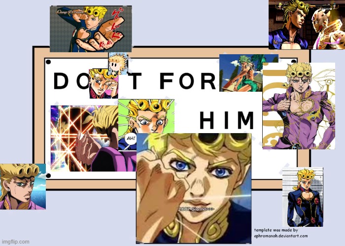 Do it for Giorno Giovanna | image tagged in do it for him,memes,jojo's bizarre adventure | made w/ Imgflip meme maker