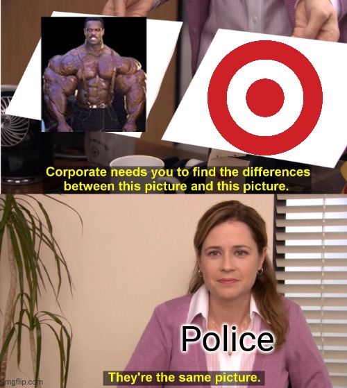 Frfr ong | Police | image tagged in memes,they're the same picture | made w/ Imgflip meme maker