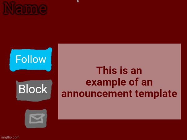 Name Follow Block This is an example of an announcement template | made w/ Imgflip meme maker
