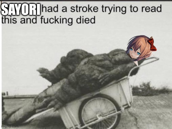 Godzilla | SAYORI | image tagged in godzilla | made w/ Imgflip meme maker