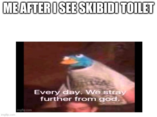 its the worst thing the internet has ever produced | ME AFTER I SEE SKIBIDI TOILET | image tagged in perry with sweater,memes | made w/ Imgflip meme maker