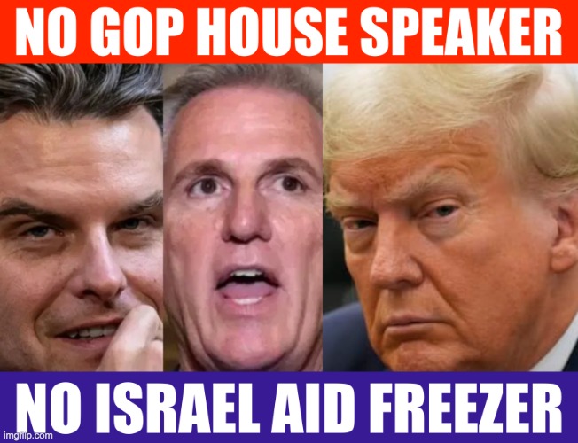 No GOP House Speaker No Israel Aid Freezer Meme | image tagged in no gop house speaker no israel aid freezer meme | made w/ Imgflip meme maker