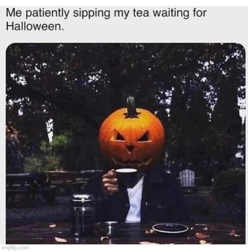 image tagged in october,memes,halloween | made w/ Imgflip meme maker
