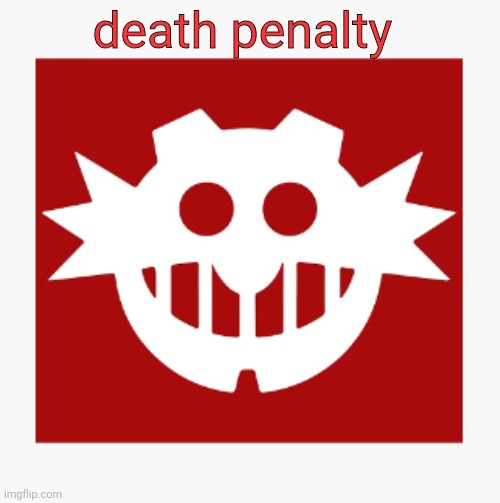 eggman's announcement temp | death penalty | image tagged in eggman's announcement temp | made w/ Imgflip meme maker