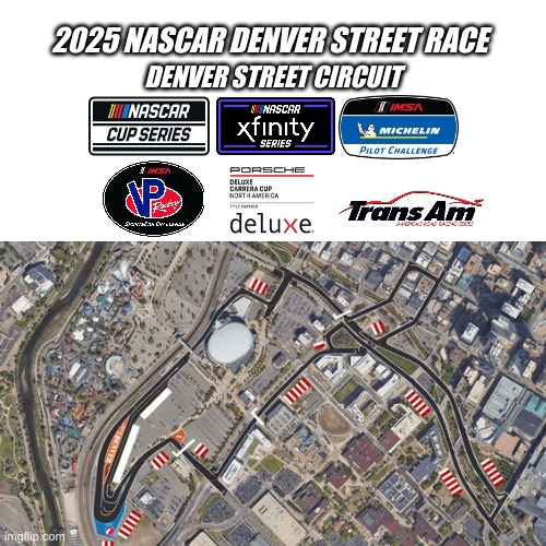 NASCAR Denver street race concept. | 2025 NASCAR DENVER STREET RACE; DENVER STREET CIRCUIT | image tagged in nascar,racing,motorsport | made w/ Imgflip meme maker