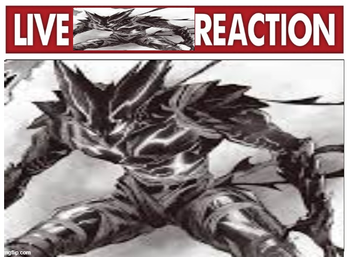 Live Garou Reaction | image tagged in live reaction | made w/ Imgflip meme maker
