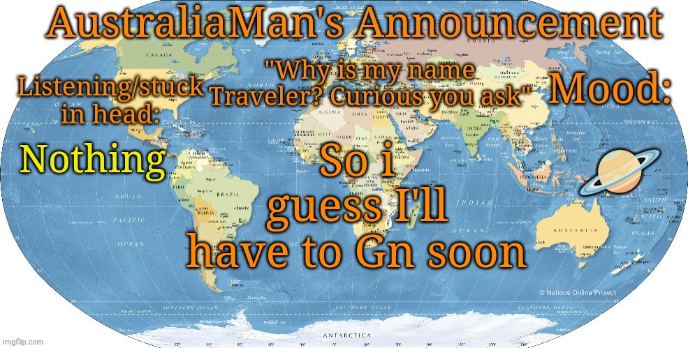 Australia announcement | 🪐; So i guess I'll have to Gn soon; Nothing | image tagged in australia announcement | made w/ Imgflip meme maker
