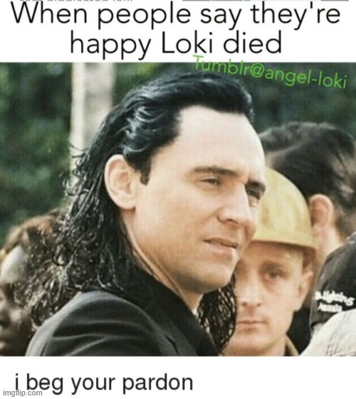you know the rules, it's time to D I E | image tagged in you know the rules it's time to die,loki,i beg your pardon,barney will eat all of your delectable biscuits | made w/ Imgflip meme maker