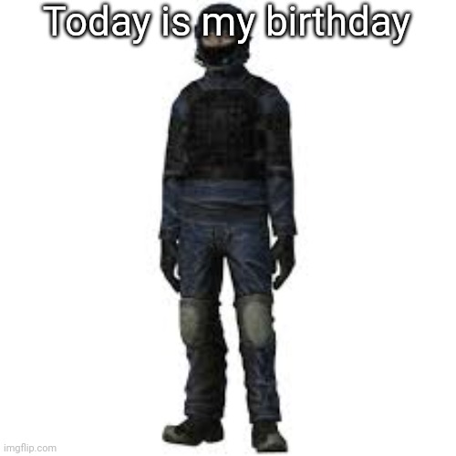 the he | Today is my birthday | image tagged in the he | made w/ Imgflip meme maker