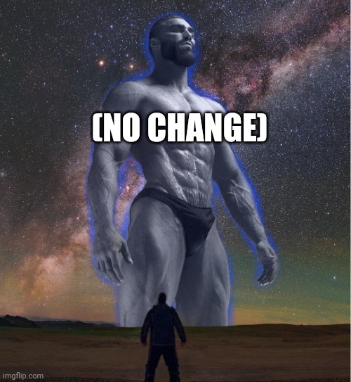 omega chad | (NO CHANGE) | image tagged in omega chad | made w/ Imgflip meme maker