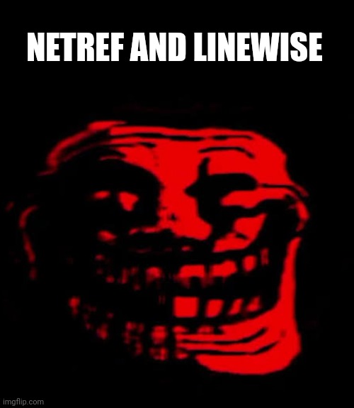 TOMFOOLERY | NETREF AND LINEWISE | image tagged in tomfoolery | made w/ Imgflip meme maker