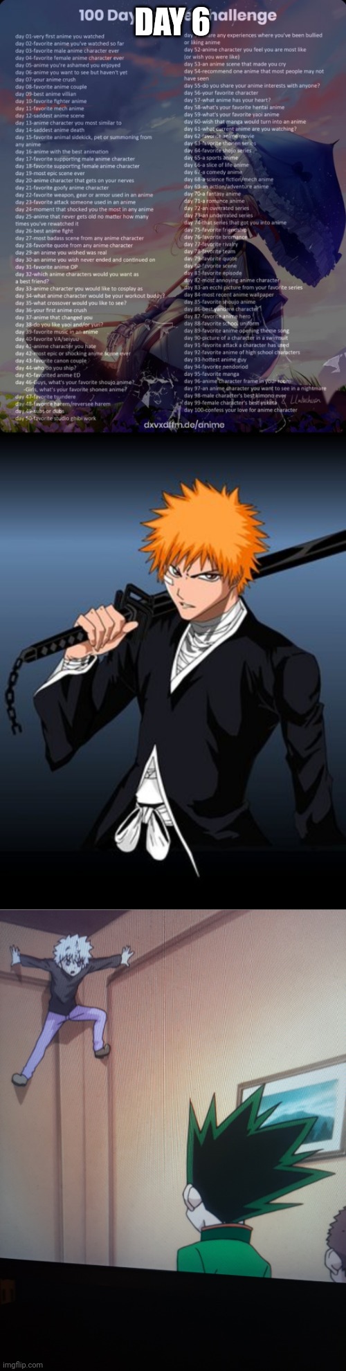 Day 6 (there's 2) | DAY 6 | image tagged in 100 day anime challenge,ichigo bleach,spider-killua | made w/ Imgflip meme maker