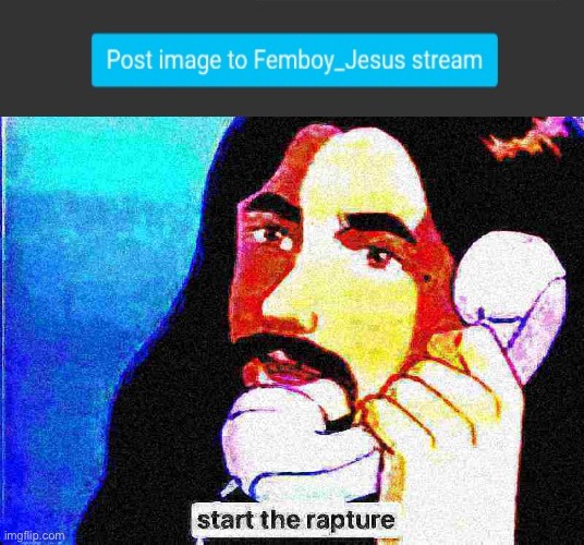Idk what this is but y’all really testing right now | image tagged in jesus christ start the rapture deep-fried 2 | made w/ Imgflip meme maker