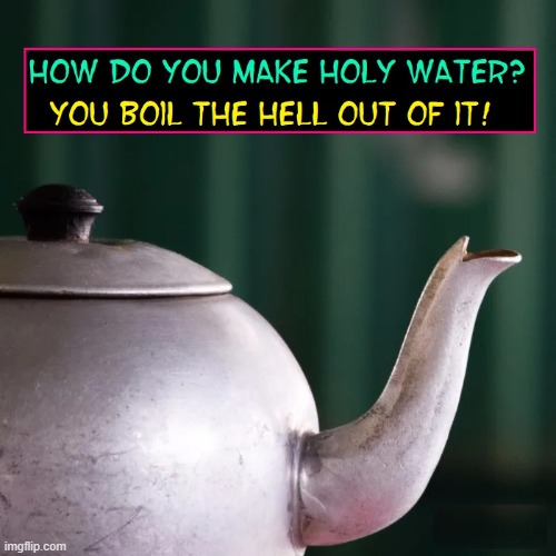 The Riddler's Favorite Joke | image tagged in vince vance,memes,riddles and brainteasers,holy water,boil,water | made w/ Imgflip meme maker