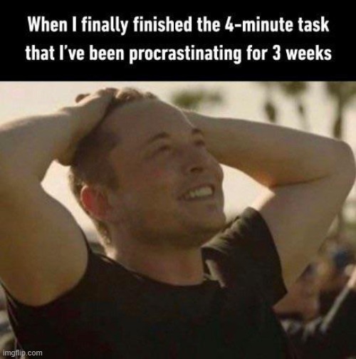 image tagged in task,procrastination,success | made w/ Imgflip meme maker