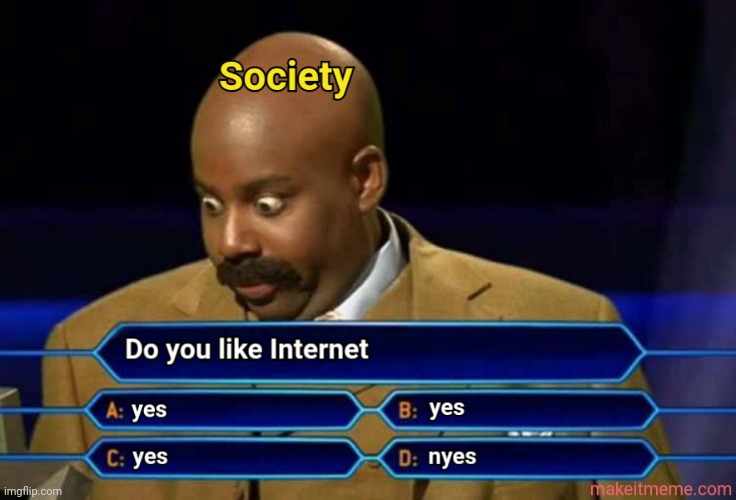 Hmm society likes sharts like the Internet(don't mine the n in 'D' i mixed yes with no) | image tagged in struggle,millionaire,one million dollars,on the line | made w/ Imgflip meme maker