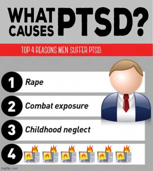 What Causes PTSD | image tagged in what causes ptsd | made w/ Imgflip meme maker