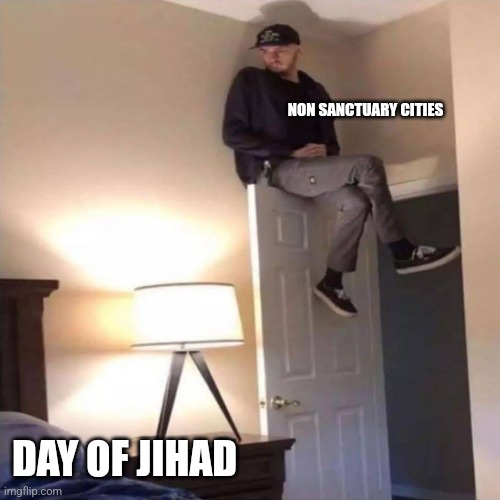 On the door | NON SANCTUARY CITIES; DAY OF JIHAD | image tagged in on the door,funny memes | made w/ Imgflip meme maker