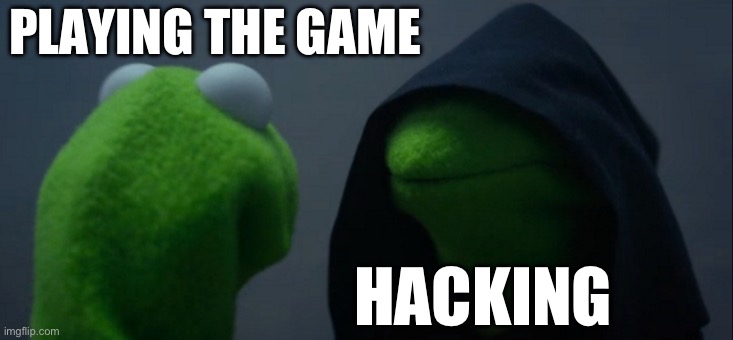 Gaming | PLAYING THE GAME; HACKING | image tagged in memes | made w/ Imgflip meme maker