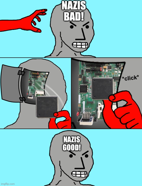 npc | NAZIS BAD! NAZIS GOOD! | image tagged in npc | made w/ Imgflip meme maker