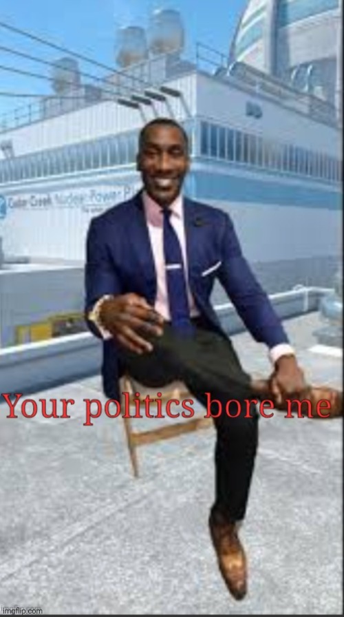 Your politics bore me suit guy edition | image tagged in your politics bore me suit guy edition | made w/ Imgflip meme maker