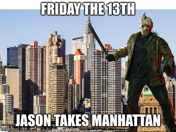 Jason takes manhattan... including the One World Trade Center | FRIDAY THE 13TH; JASON TAKES MANHATTAN | image tagged in twin towers,halloween,jason | made w/ Imgflip meme maker