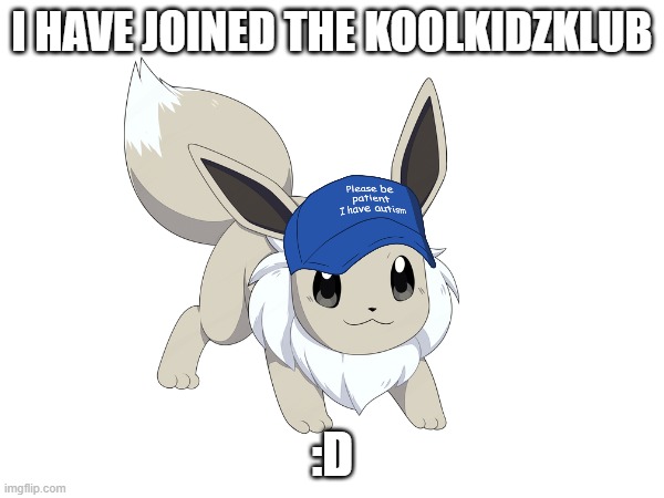 yo wassup | I HAVE JOINED THE KOOLKIDZKLUB; :D | image tagged in koolkidzklub | made w/ Imgflip meme maker