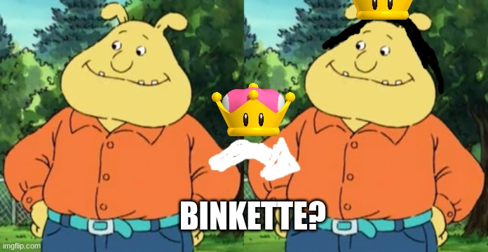Binkette? | BINKETTE? | image tagged in arthur meme | made w/ Imgflip meme maker