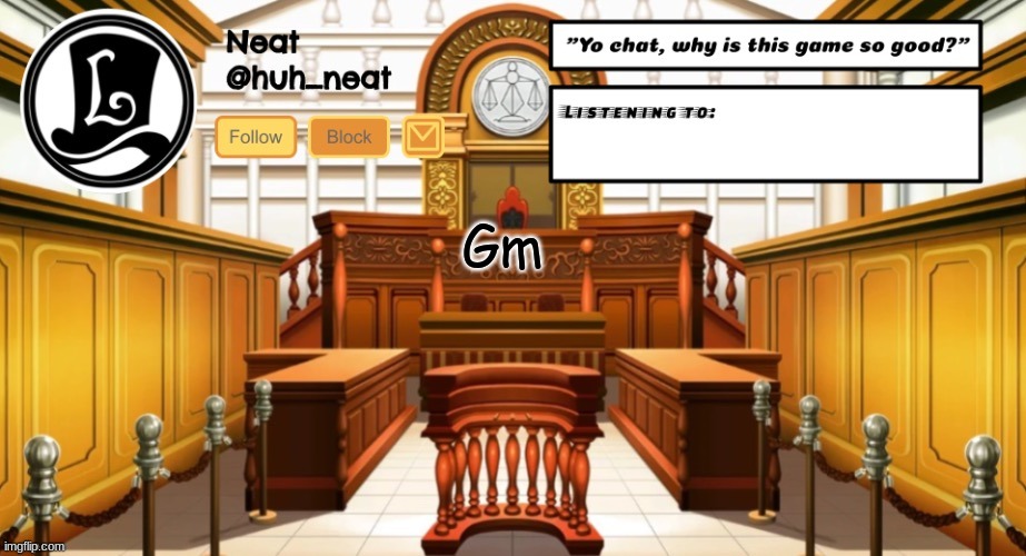 90% sure half of these people don't know me but okay | Gm | image tagged in huh_neat announcement template | made w/ Imgflip meme maker