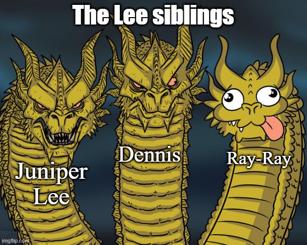The lee siblings in a nutshell | The Lee siblings; Dennis; Ray-Ray; Juniper Lee | image tagged in three-headed dragon,the life and times of juniper lee,juniper lee,cartoon network | made w/ Imgflip meme maker