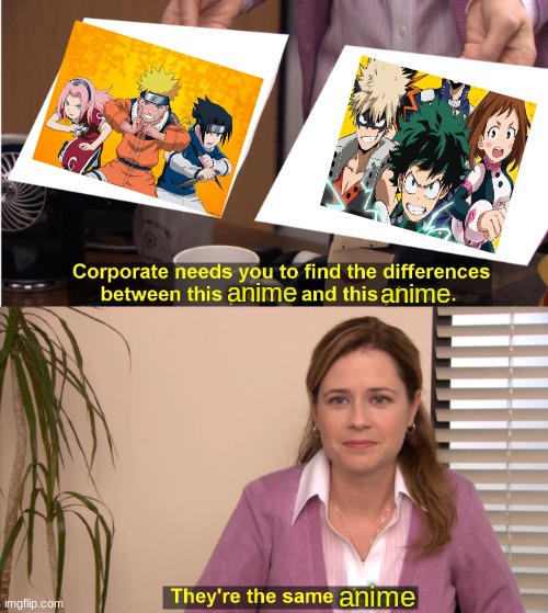 They're The Same Picture | anime; anime; anime | image tagged in memes,they're the same picture | made w/ Imgflip meme maker