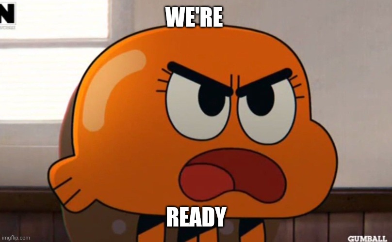 WE'RE READY | made w/ Imgflip meme maker