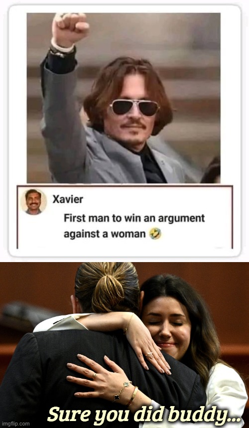 Camille Vasquez, one hell of a lawyer | Sure you did buddy... | image tagged in johnny depp,funny | made w/ Imgflip meme maker