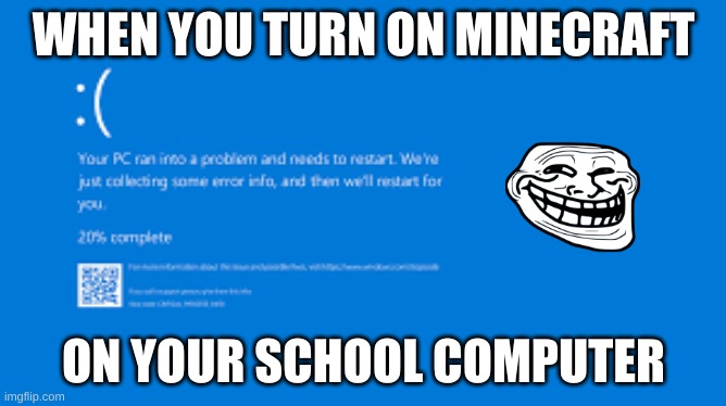 lol soo true like plz | WHEN YOU TURN ON MINECRAFT; ON YOUR SCHOOL COMPUTER | image tagged in glitch | made w/ Imgflip meme maker