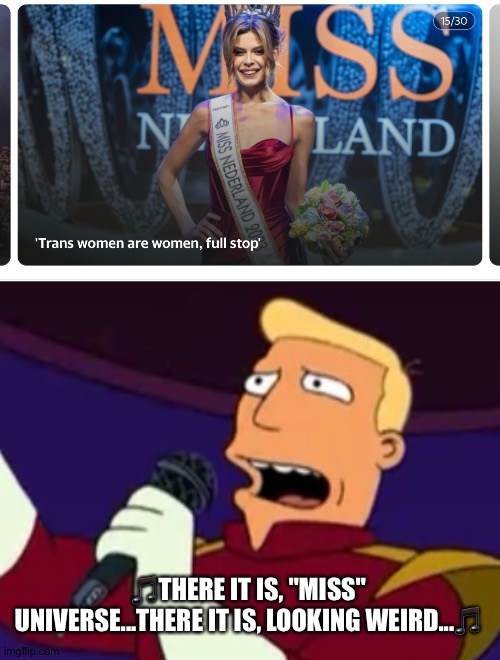 This wouldn't be so annoying if there were trans men sewer workers. | 🎵THERE IT IS, "MISS" UNIVERSE...THERE IT IS, LOOKING WEIRD...🎵 | image tagged in lgbtq | made w/ Imgflip meme maker