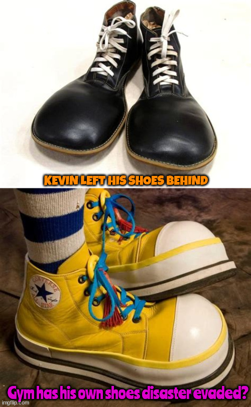 Speaker's big shoes.. | KEVIN LEFT HIS SHOES BEHIND; Gym has his own shoes disaster evaded? | image tagged in kevin mccarthy,gym jordan,clown shoes,maga,us house with nobody home,vacate 8 | made w/ Imgflip meme maker
