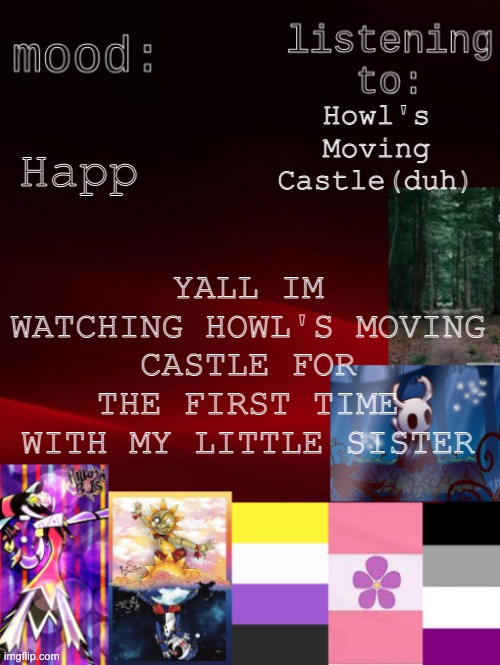 this is a momentus occasion | Happ; Howl's Moving Castle(duh); YALL IM WATCHING HOWL'S MOVING CASTLE FOR THE FIRST TIME WITH MY LITTLE SISTER | image tagged in arden_the_ace 's temp,howl's moving castle,studio ghibli | made w/ Imgflip meme maker