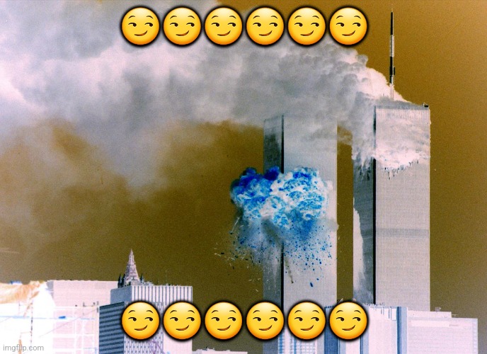 911 9/11 twin towers impact | ?????? ?????? | image tagged in 911 9/11 twin towers impact | made w/ Imgflip meme maker