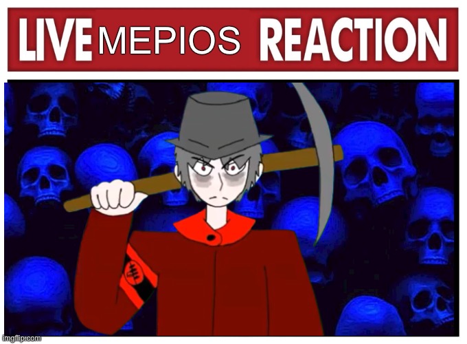 Live reaction mepios | MEPIOS | image tagged in live reaction,mepios | made w/ Imgflip meme maker