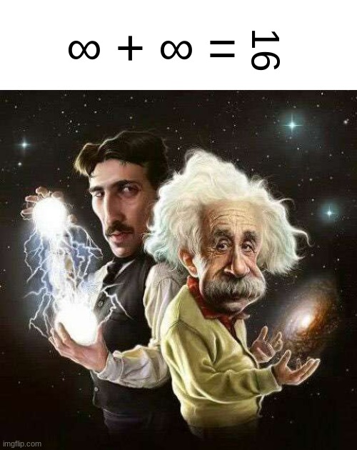 ∞ + ∞ =; 16 | made w/ Imgflip meme maker