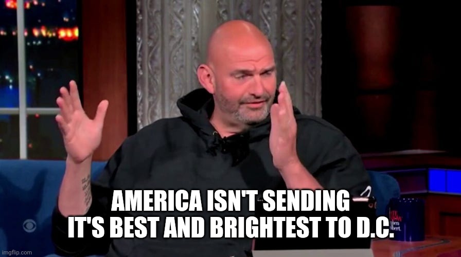 AMERICA ISN'T SENDING IT'S BEST AND BRIGHTEST TO D.C. | made w/ Imgflip meme maker