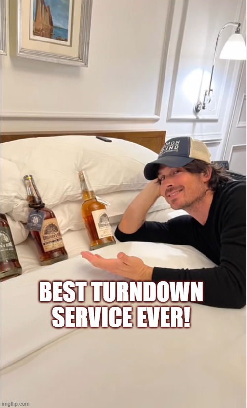 BEST TURNDOWN SERVICE EVER! | image tagged in bourbon,the vampire diaries | made w/ Imgflip meme maker