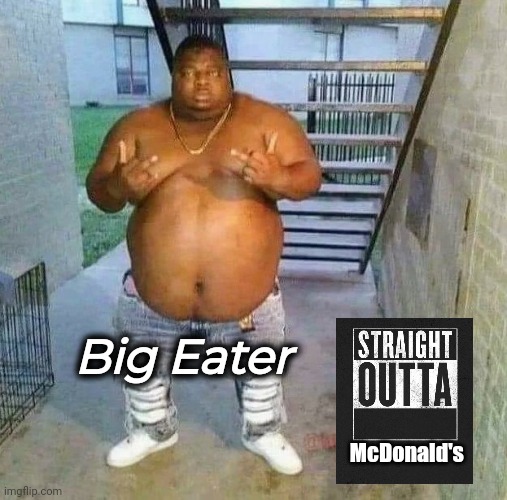 Big Eater McDonald's | made w/ Imgflip meme maker