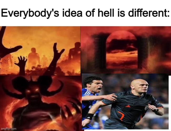 Remember Chelsea 1-1 Barcelona, the most controversial football game ever? | image tagged in everybodys idea of hell is different,soccer | made w/ Imgflip meme maker